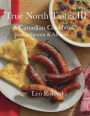 True North Tastes III, A Canadian Cookbook: Saskatchewan & Alberta