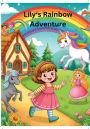Lily's Rainbow Adventure - A Children's Bedtime Short Story