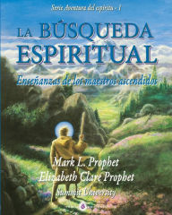 Title: La busqueda espiritual: Enseï¿½anzas de los maestros ascendidos, Author: Mark L. Prophet