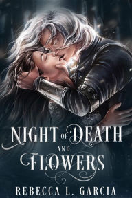 Title: Night of Death and Flowers: Gods of Dahryst, Author: Rebecca L. Garcia