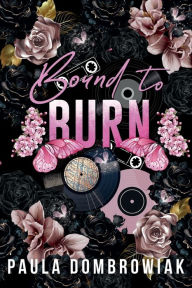 Title: Bound to Burn (Special Edition), Author: Paula Dombrowiak