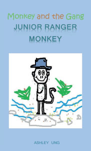 Title: Monkey and the Gang: Junior Ranger Monkey, Author: Ashley Ung