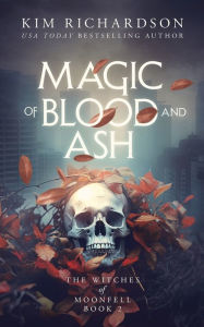 Title: Magic of Blood and Ash, Author: Kim Richardson