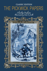 Title: The Pickwick Papers: Classic Novel with Original Illustrations, Author: Charles Dickens