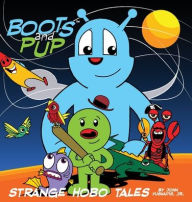 Title: Boots and Pup: Strange Hobo Tales:, Author: Jr. John Yuskaitis