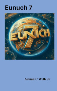 Title: Eunuch 7, Author: Adrian Wells