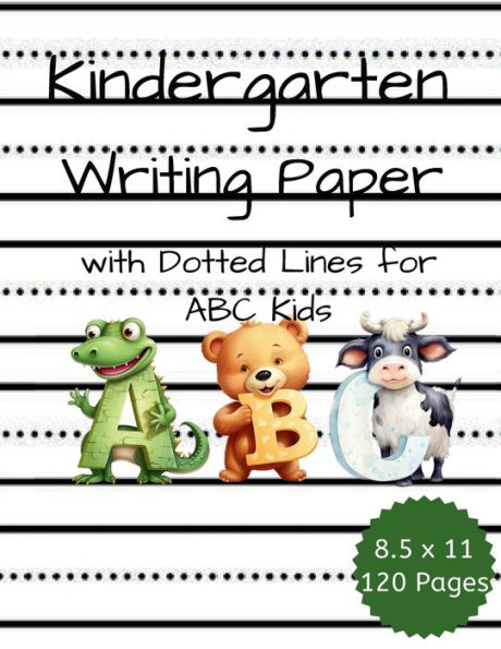 Kindergarten Writing Paper with Lines for ABC kids: 120 Blank Handwriting Practice Paper with Dotted Lines: