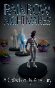 Title: Rainbow Nightmares, Author: Xine Fury