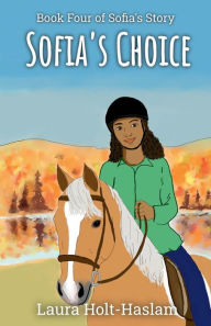 Title: Sofia's Choice, Author: Laura Holt-haslam