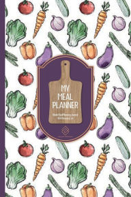 Title: My Meal Planner Log Book With Grocery List: Plan Weekly Food Menu For Weight Loss And Family Meals - 6 x 9 Paperback 104 Page Organizer List Book, Author: Pleasant Impressions Prints
