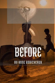 Title: Before, Author: Anne Robicheaux
