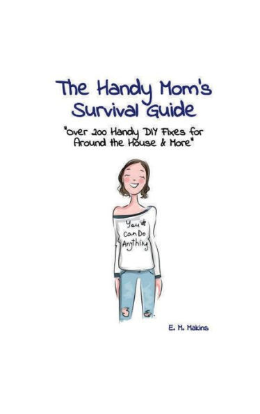 The Handy Mom's Survival Guide: :