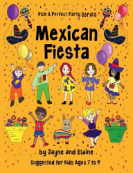 Title: Mexican Fiesta: Pick A Perfect Party Series, Author: Elaine Davida Sklar