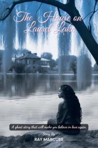 Title: The House on Laurel Lake, Author: Ray Marcuss