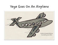 Title: Yaya Goes On An Airplane, Author: Brenda Ahlstrom