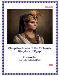 Title: Cleopatra Queen of the Ptolemaic Kingdom of Egypt, Author: Heady Delpak