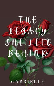 Title: The legacy she left behind: Whispers:, Author: Gabrielle Stevens