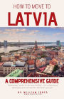 How to Move to Latvia: A Comprehensive Guide