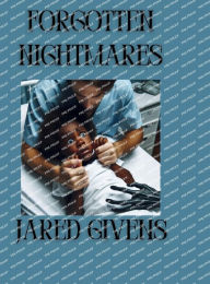 Title: Forgotten Nightmares, Author: Jared Givens