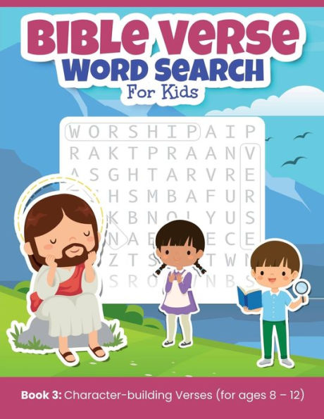 Bible Verse Word Search For Kids 3: Book 3: Character-building Verses (for ages 8 - 12)