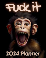 Title: Monkey Fuck it Planner v1: Funny Monthly and Weekly Calendar with Over 65 Sweary Affirmations and Badass Quotations Safari Animals, Author: M.K. Publishing