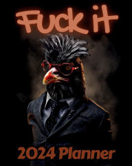 Title: Chicken Fuck it Planner v1: Funny Monthly and Weekly Calendar with Over 65 Sweary Affirmations and Badass Quotations Farm Animals, Author: M.K. Publishing