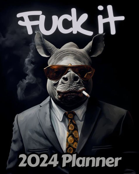 Rhino Fuck it Planner v1: Funny Monthly and Weekly Calendar with Over 65 Sweary Affirmations and Badass Quotations Safari Animals
