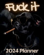 French Bulldog Fuck it Planner v1: Funny Monthly and Weekly Calendar with Over 65 Sweary Affirmations and Badass Quotations Dogs