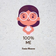 Title: 100% ME, Author: Tonia Monroe