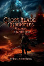 CROSS BLADE CHRONICLES: VOLUME I THE BLADE'S EDGE