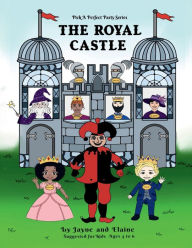 Title: The Royal Castle: Pick A Perfect Party Series, Author: Elaine Davida Sklar