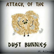 Title: Attack of the Dust Bunnies, Author: M. Allman