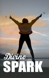 Title: Divine Spark, Author: Wendy Martinez
