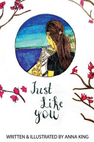 Title: Just Like You, Author: Anna King