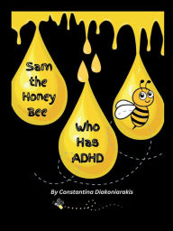 Title: Sam The Honey Bee Who Has ADHD, Author: Constantina Diakoniarakis