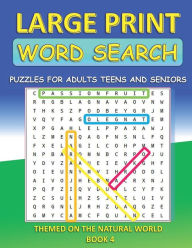 Title: LARGE PRINT WORD SEARCH; THEMED ON THE NATURAL WORLD BOOK 4: THEMED ON THE NATURAL WORLD, Author: Puzzlebrook