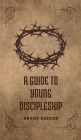 A Guide to Young Discipleship