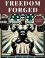 FREEDOM FORGED: THE ULTIMATE STRENGTH PROGRAM
