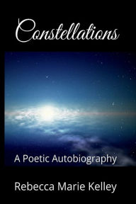 Constellations: A Poetic Autobiography