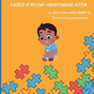 Title: A World of My Own: Understanding Autism:, Author: Jabari Dobson