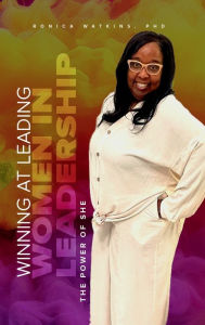 Title: Winning at Leading - Women in Leadership: The Power of SHE, Author: Ronica Watkins