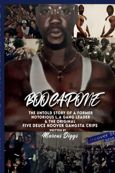 Boo Capone: The Untold Story of a Former LA Gang Leader & The Original Five Deuce Hoover Gangsta Crips