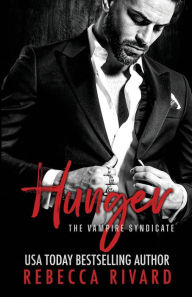 Title: Hunger: A Vampire Syndicate Romance, Author: Rebecca Rivard