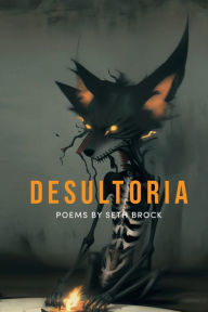 Title: Desultoria, Author: Seth Brock