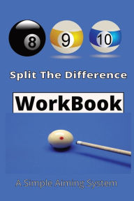 Title: Split The Difference Workbook: A Simple Aiming System, Author: Ryder Publishing