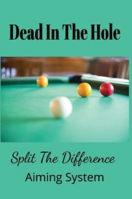 Title: Dead in the Hole: A Simple Aiming system, Author: Ryder Publishing