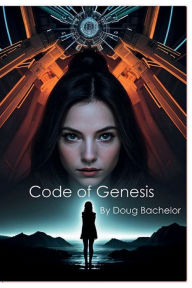 Title: Code of Genesis, Author: Doug Bachelor