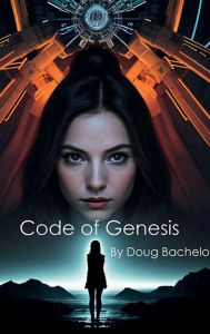 Title: Code of Genesis, Author: Doug Bachelor