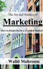 The Art and Science of Marketing: How to Stand Out in a Crowded Market
