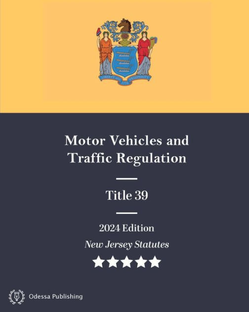 New Jersey Statutes 2024 Edition Title 39 Motor Vehicles And Traffic ...